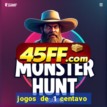 jogos de 1 centavo na blaze